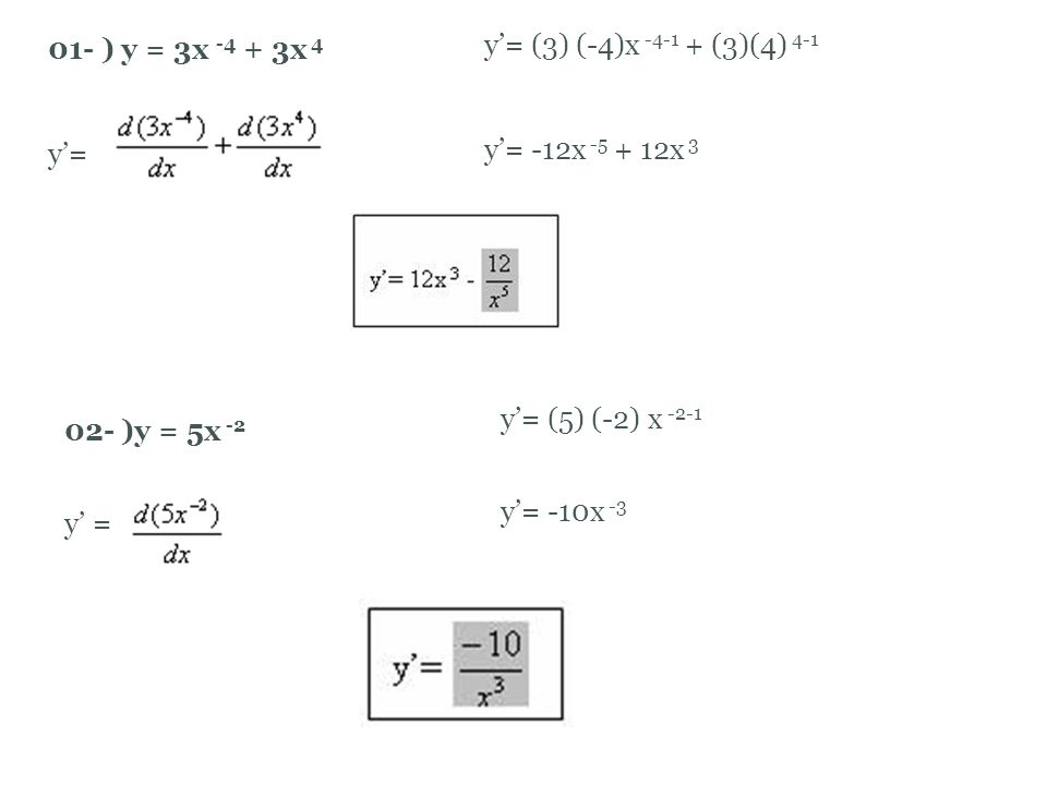 01- ) y = 3x x 4 y’= y’= (3) (-4)x (3)(4) 4-1. y’= -12x x 3. y’= (5) (-2) x
