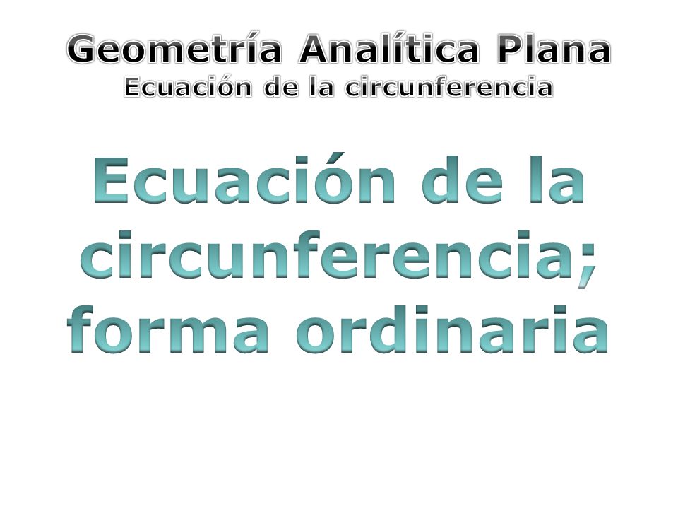Ecuación de la circunferencia; forma ordinaria