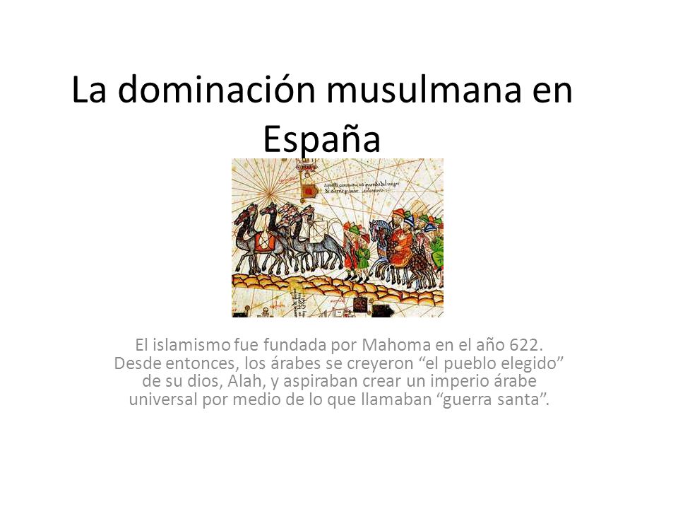 La dominación musulmana en España