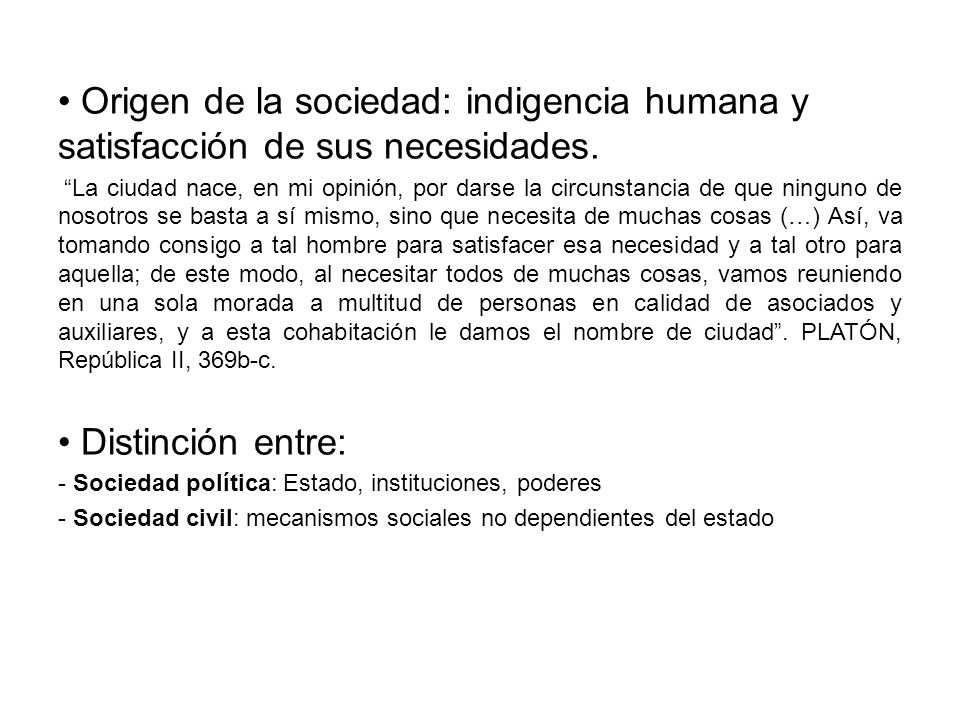 Origen de la sociedad: indigencia humana y satisfacción de sus necesidades.