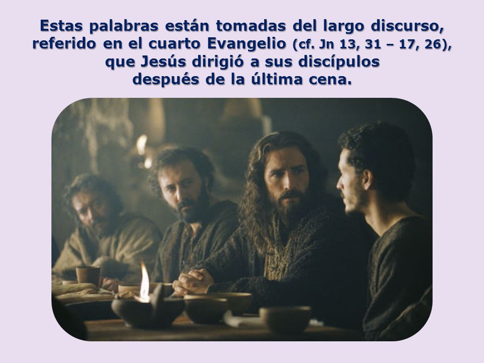 que Jesús dirigió a sus discípulos después de la última cena.