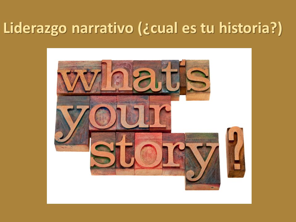 Liderazgo narrativo (¿cual es tu historia )