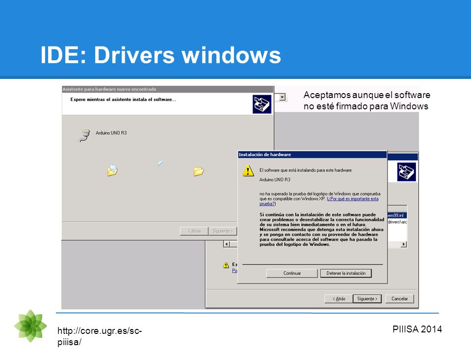 IDE: Drivers windows Aceptamos aunque el software no esté firmado para Windows.