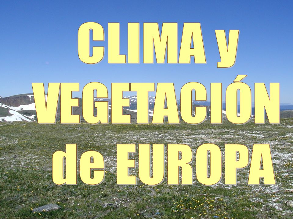 CLIMA y VEGETACIÓN de EUROPA