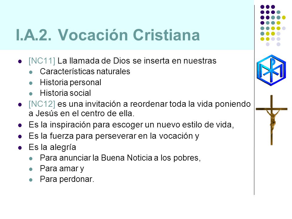 I.A.2. Vocación Cristiana [NC11] La llamada de Dios se inserta en nuestras. Características naturales.