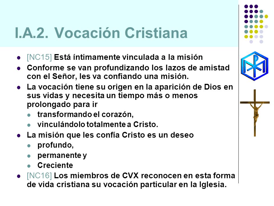 I.A.2. Vocación Cristiana [NC15] Está íntimamente vinculada a la misión.
