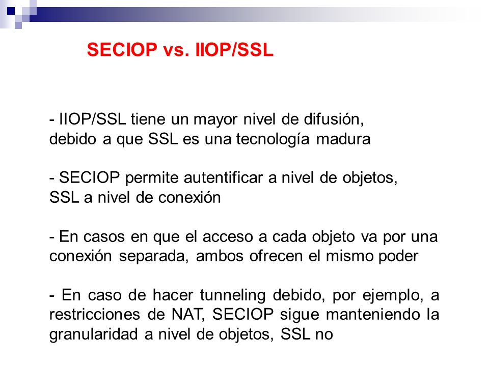 SECIOP vs. IIOP/SSL - IIOP/SSL tiene un mayor nivel de difusión,