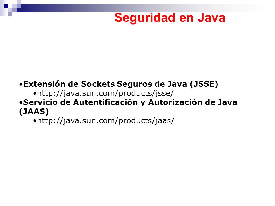 Seguridad en Java Extensión de Sockets Seguros de Java (JSSE)