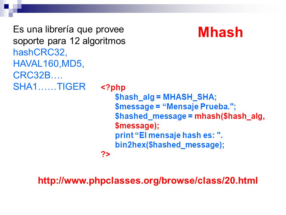 Mhash Es una librería que provee soporte para 12 algoritmos