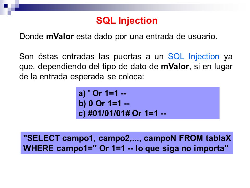 SQL Injection Donde mValor esta dado por una entrada de usuario.