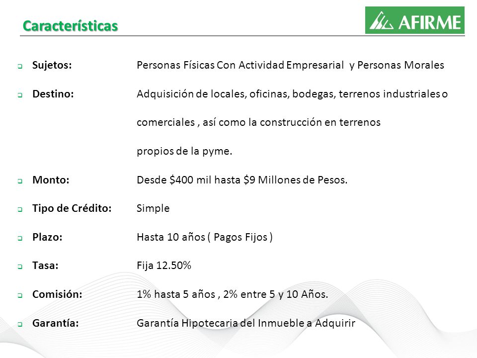 Características Sujetos: Personas Físicas Con Actividad Empresarial y Personas Morales.