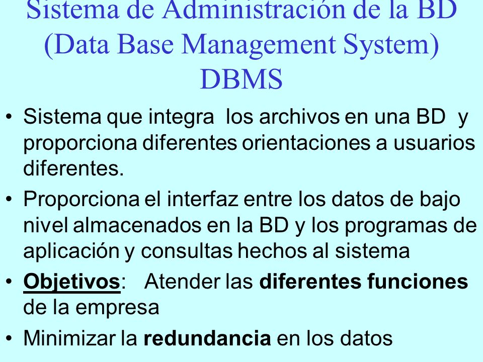 Sistema de Administración de la BD (Data Base Management System) DBMS