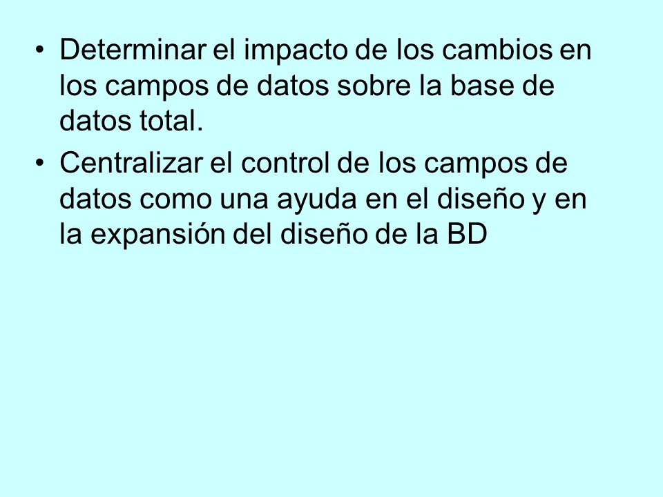 Determinar el impacto de los cambios en los campos de datos sobre la base de datos total.