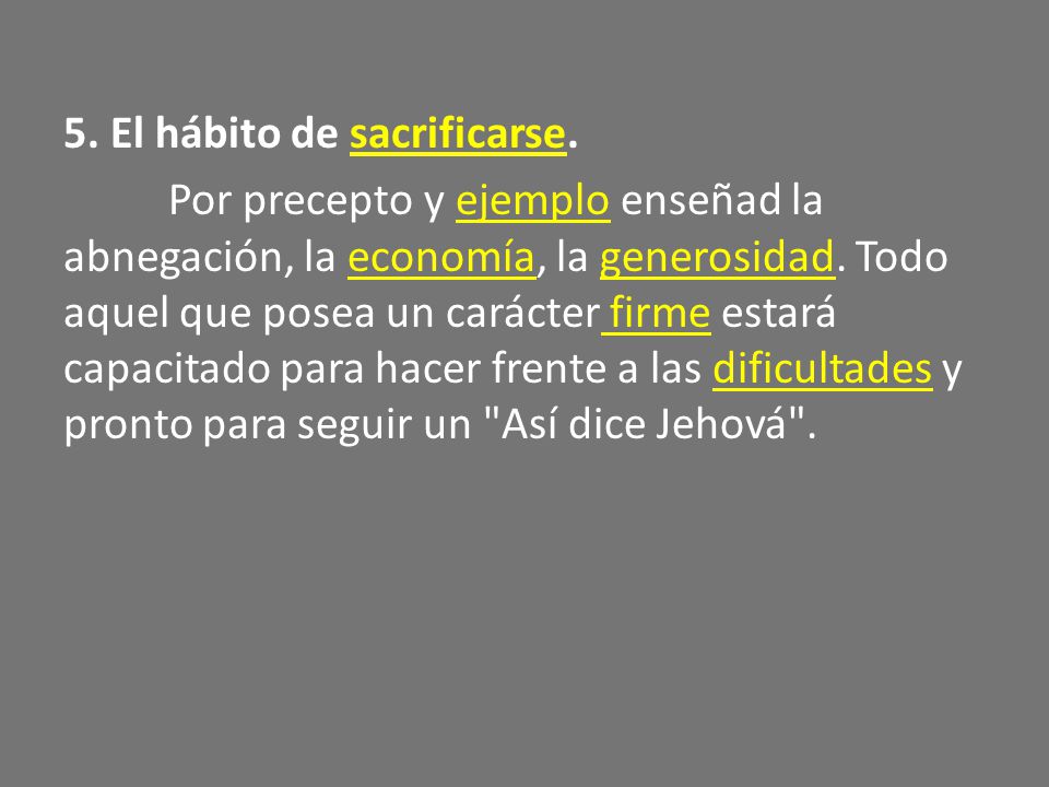 5. El hábito de sacrificarse