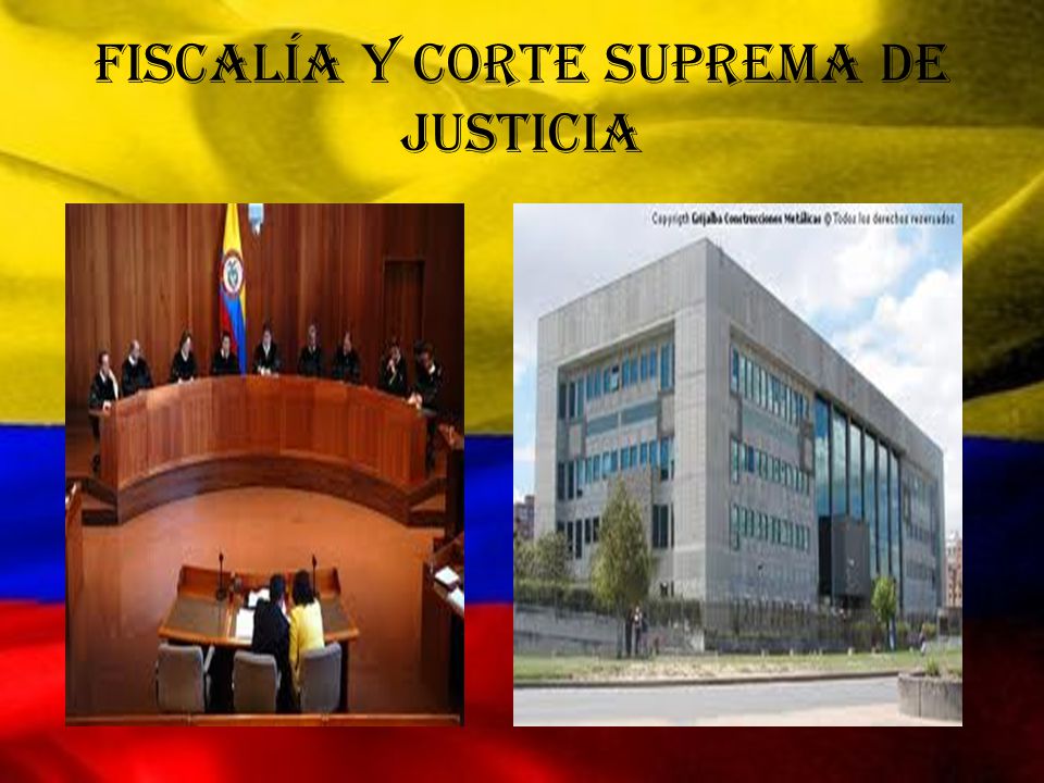 Fiscalía y corte suprema de justicia