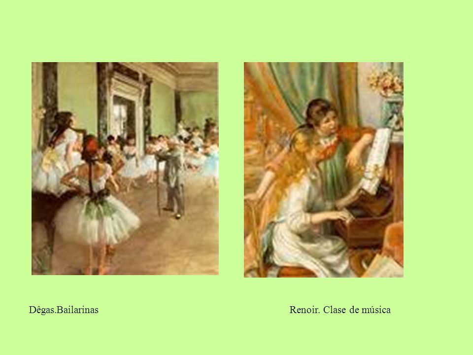 Dêgas.Bailarinas Renoir. Clase de música