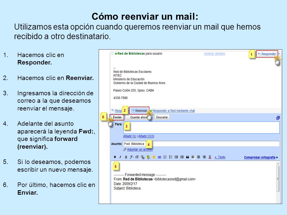 Cómo reenviar un mail: Utilizamos esta opción cuando queremos reenviar un mail que hemos recibido a otro destinatario.
