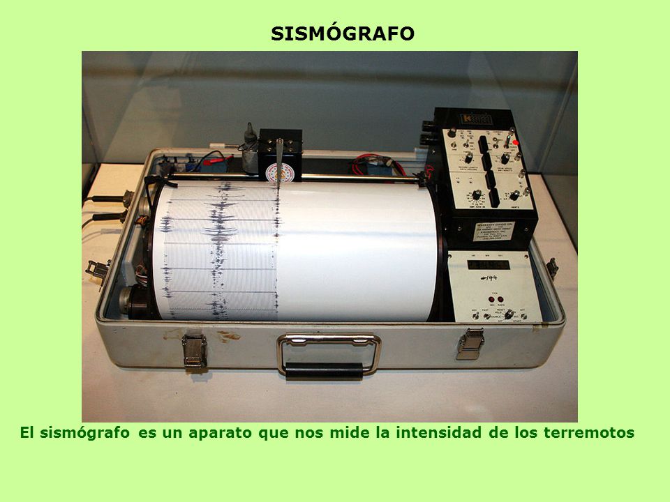 SISMÓGRAFO El sismógrafo es un aparato que nos mide la intensidad de los terremotos