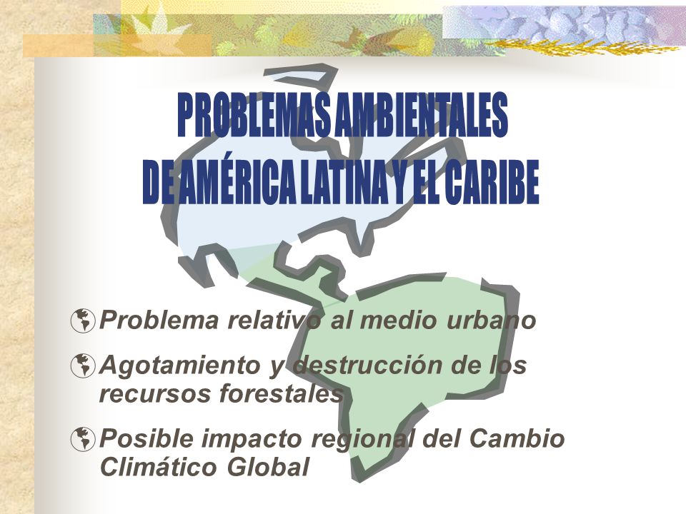 PROBLEMAS AMBIENTALES DE AMÉRICA LATINA Y EL CARIBE