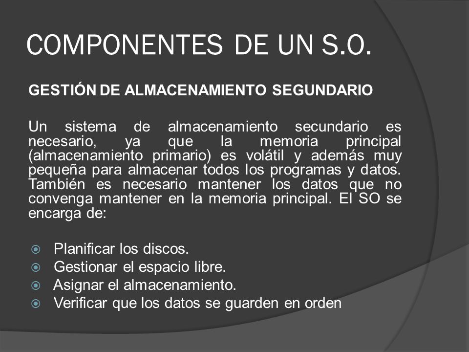 COMPONENTES DE UN S.O. GESTIÓN DE ALMACENAMIENTO SEGUNDARIO