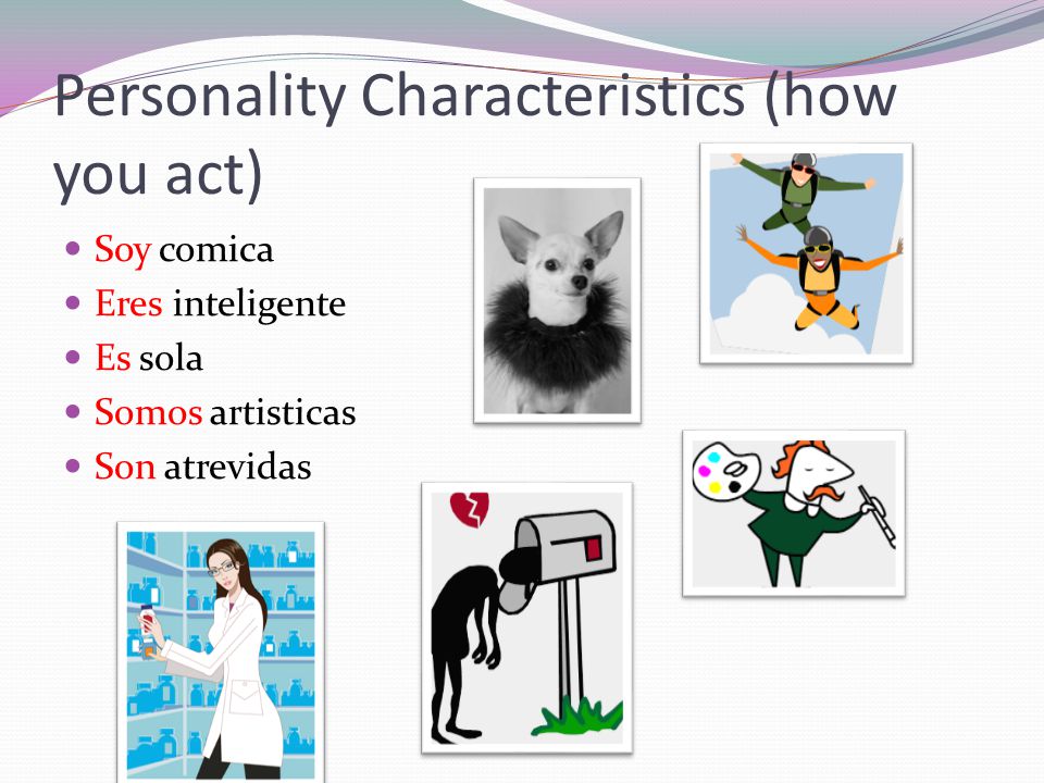 Personality Characteristics (how you act)