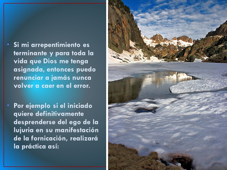 Si mi arrepentimiento es terminante y para toda la vida que Dios me tenga asignada, entonces puedo renunciar a jamás nunca volver a caer en el error.