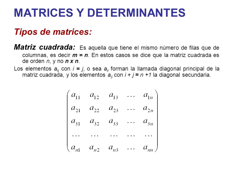 MATRICES Y DETERMINANTES Tipos de matrices: