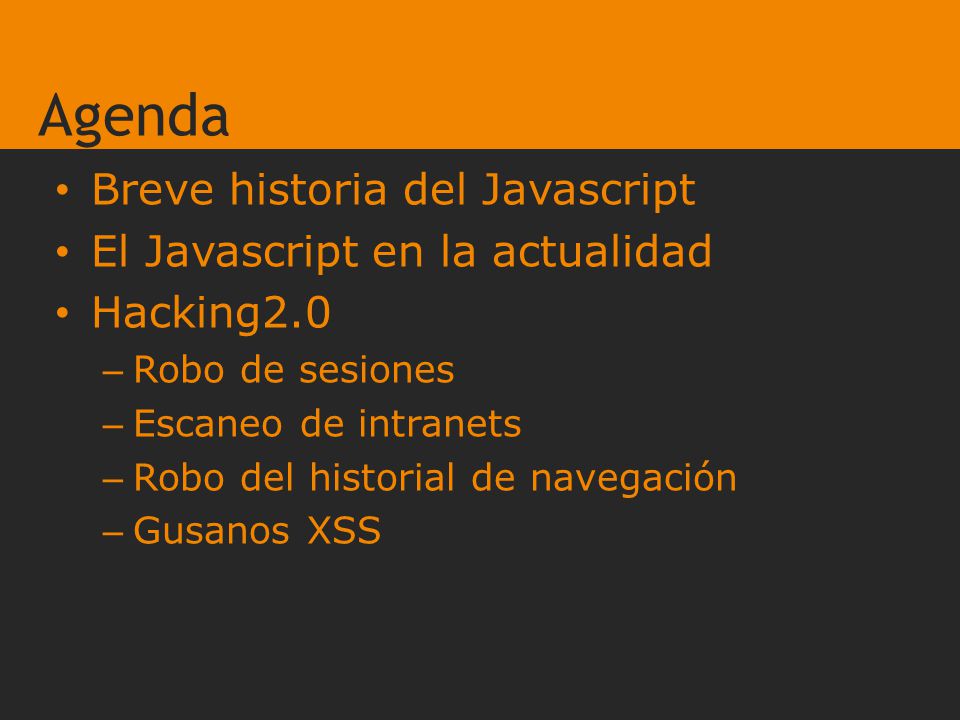Agenda Breve historia del Javascript El Javascript en la actualidad