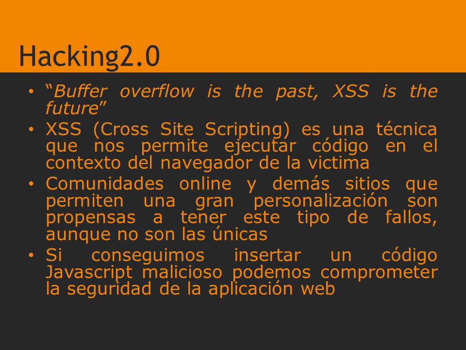 Hacking2.0 Buffer overflow is the past, XSS is the future
