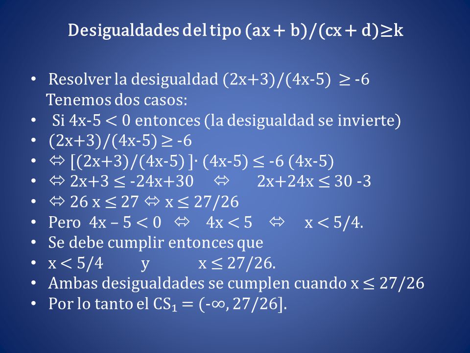 Desigualdades del tipo (ax + b)/(cx + d)≥k