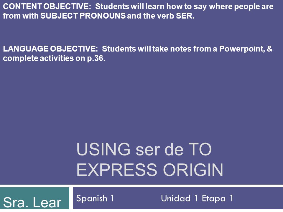 Using ser de to express origin