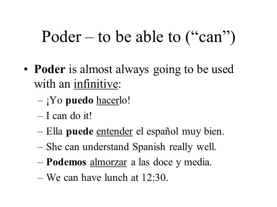 Poder – to be able to ( can )