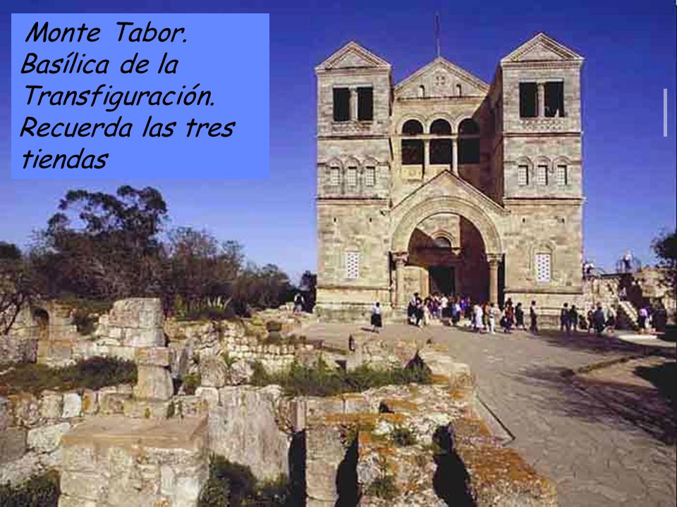 Monte Tabor. Basílica de la Transfiguración. Recuerda las tres tiendas
