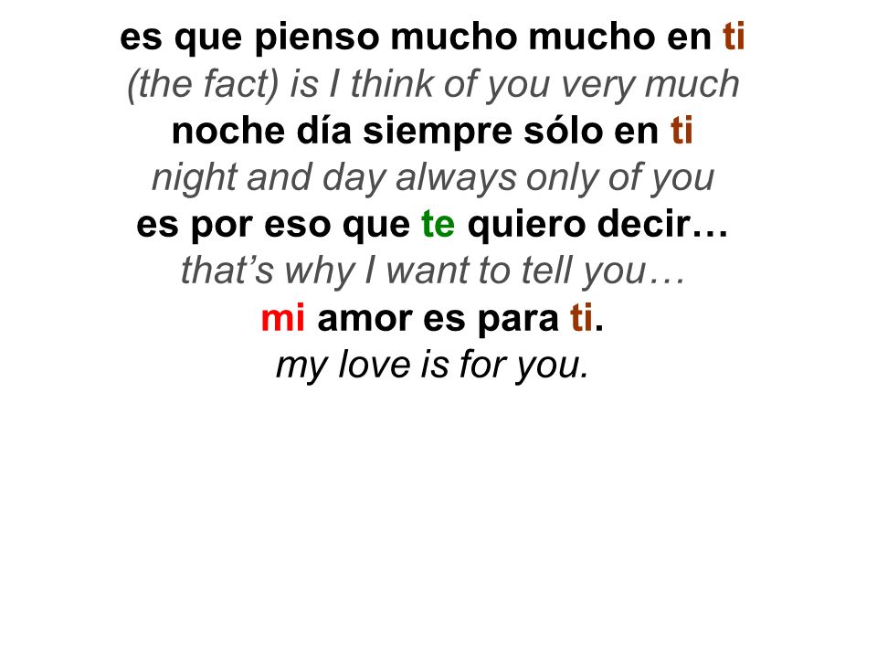 es que pienso mucho mucho en ti (the fact) is I think of you very much