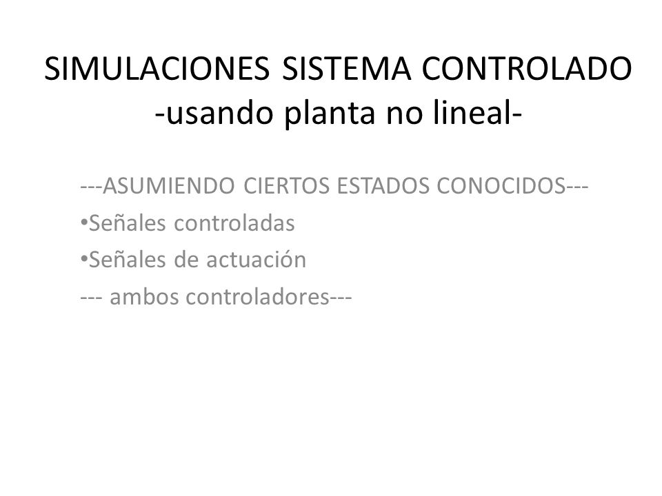 SIMULACIONES SISTEMA CONTROLADO -usando planta no lineal-