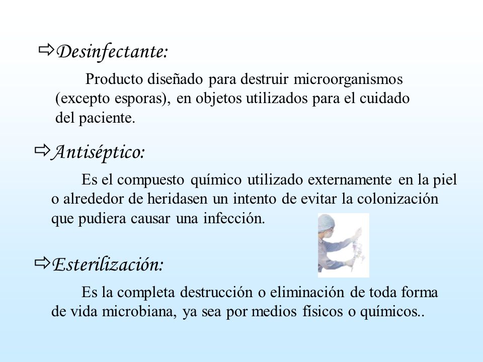 Desinfectante: Antiséptico: Esterilización:
