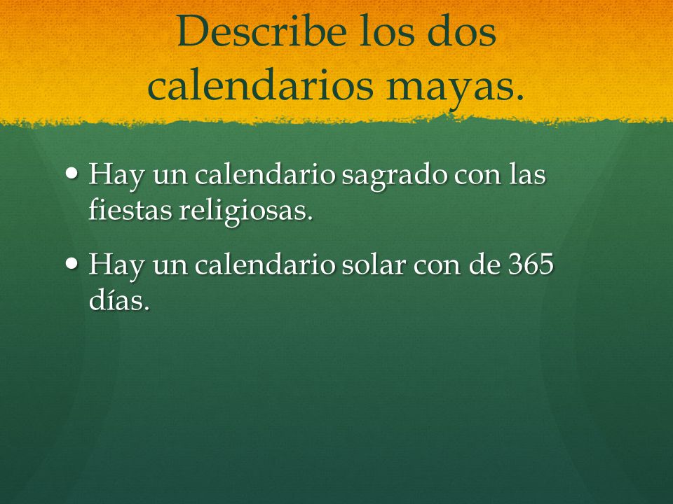 Describe los dos calendarios mayas.