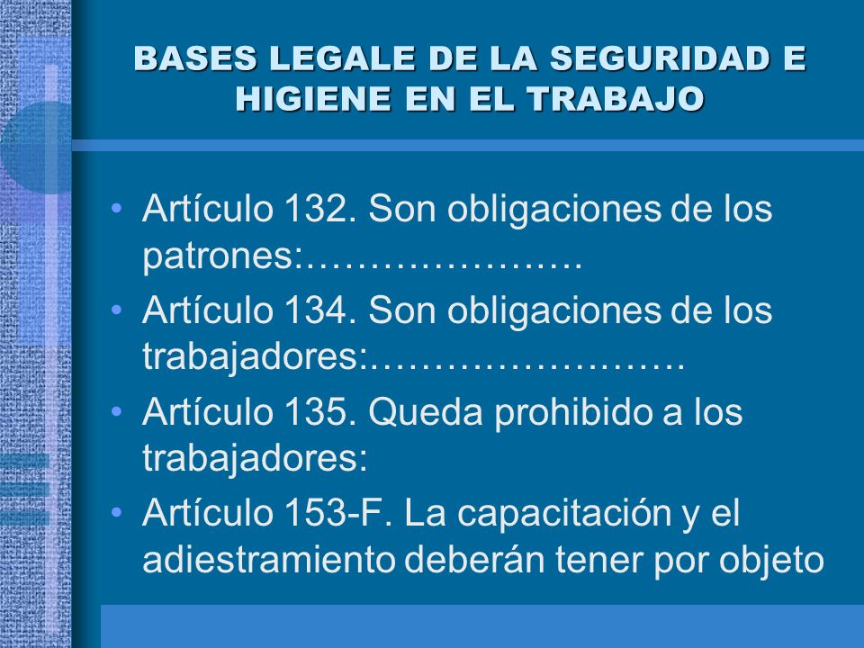 BASES LEGALE DE LA SEGURIDAD E HIGIENE EN EL TRABAJO