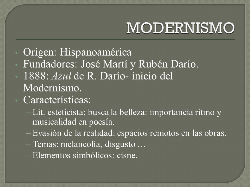 MODERNISMO Origen: Hispanoamérica