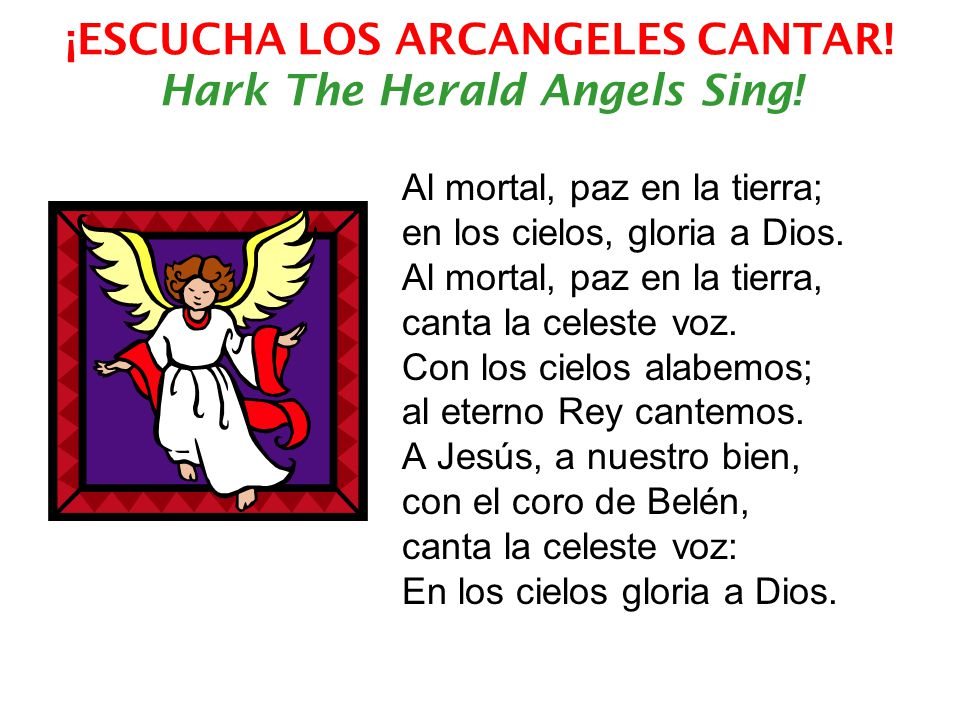 ¡ESCUCHA LOS ARCANGELES CANTAR! Hark The Herald Angels Sing!
