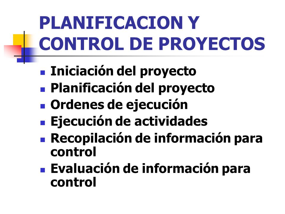 PLANIFICACION Y CONTROL DE PROYECTOS