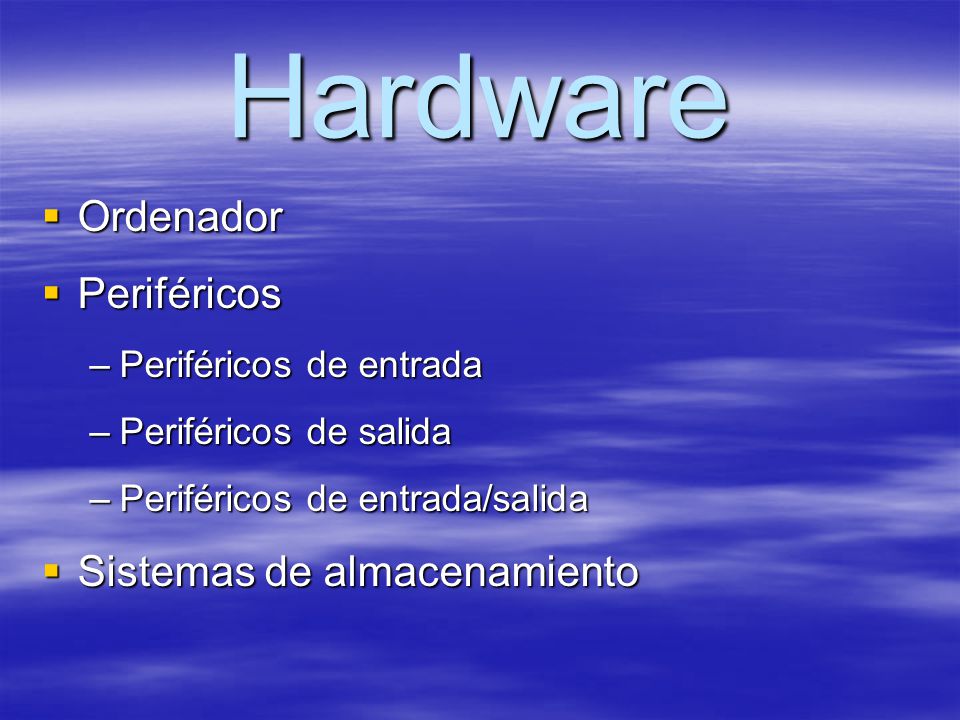 Hardware Ordenador Periféricos Sistemas de almacenamiento