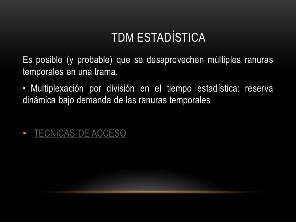 TDM Estadística Es posible (y probable) que se desaprovechen múltiples ranuras temporales en una trama.