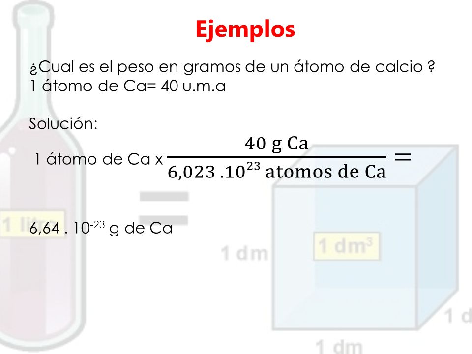 Ejemplos ¿Cual es el peso en gramos de un átomo de calcio
