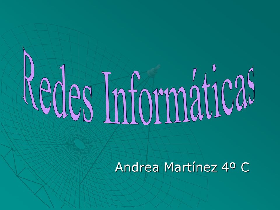 Redes Informáticas Andrea Martínez 4º C
