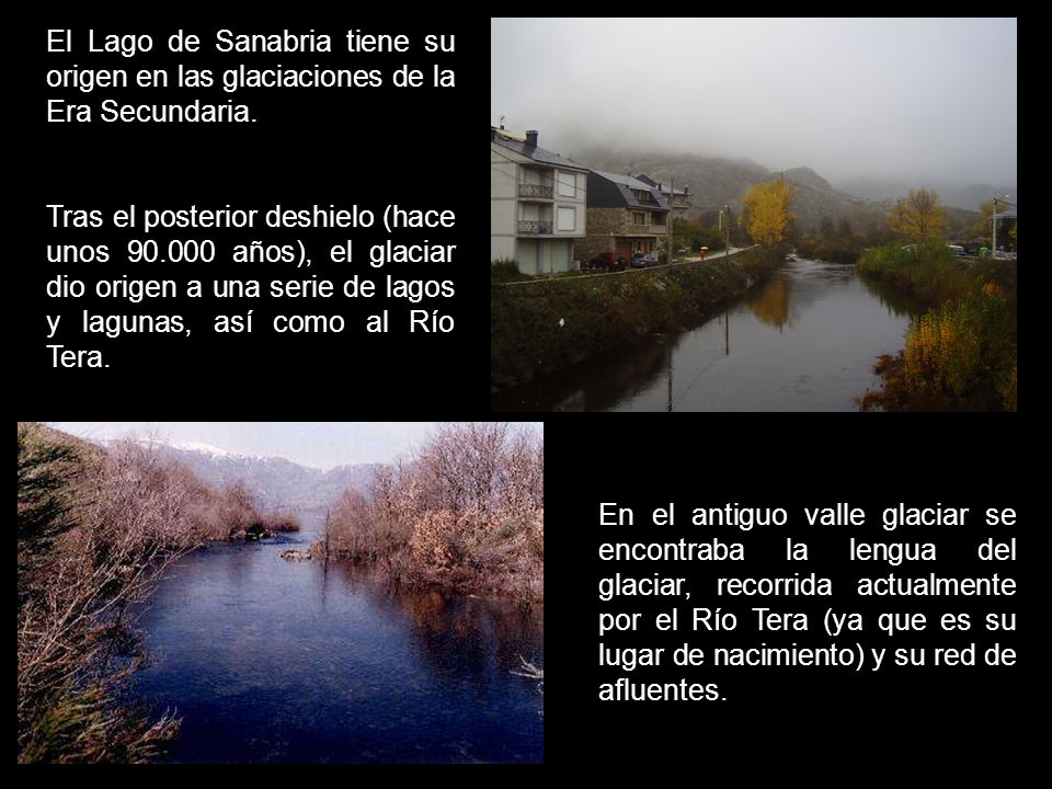 El Lago de Sanabria tiene su origen en las glaciaciones de la Era Secundaria.