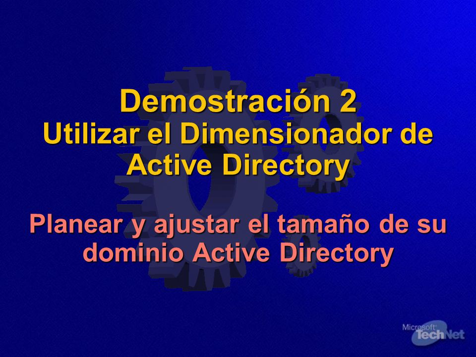 Demostración 2 Utilizar el Dimensionador de Active Directory Planear y ajustar el tamaño de su dominio Active Directory