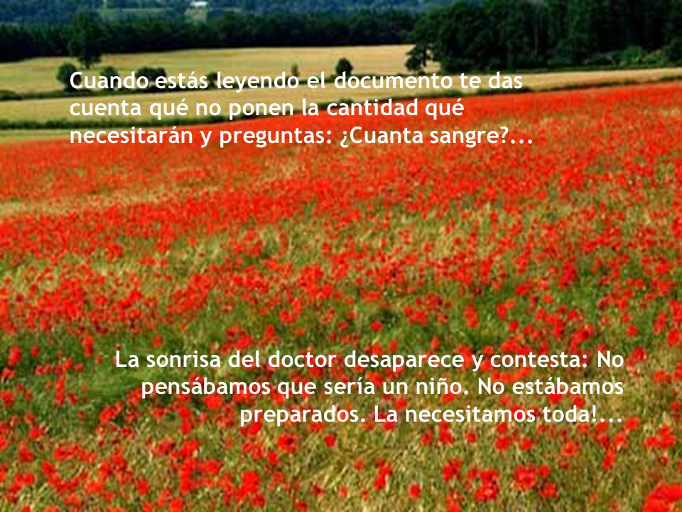 Cuando estás leyendo el documento te das cuenta qué no ponen la cantidad qué necesitarán y preguntas: ¿Cuanta sangre ...