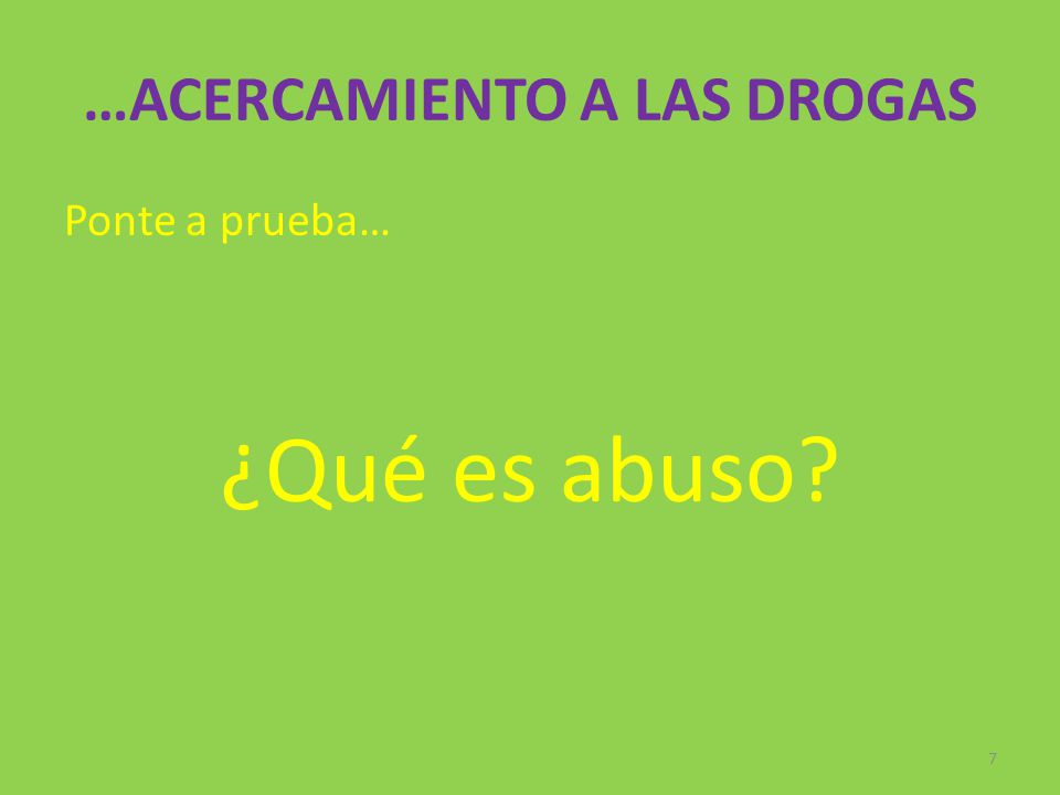 …ACERCAMIENTO A LAS DROGAS