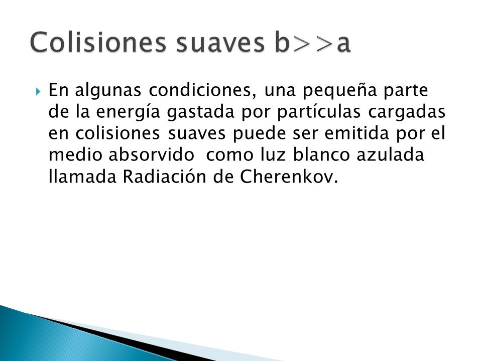 Colisiones suaves b>>a